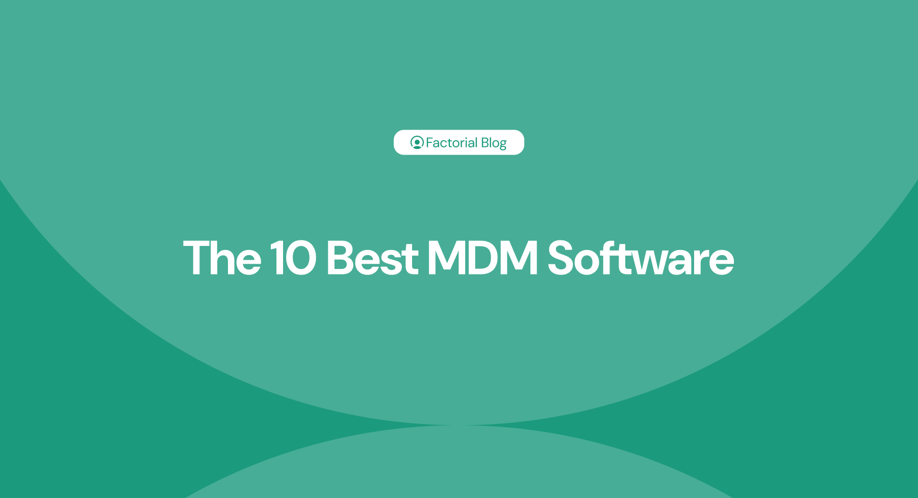 The 10 Best MDM Software